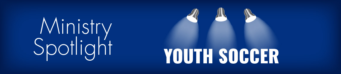 MinistrySpotlight-YouthSoccer.jpg